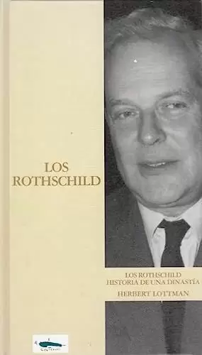 LOS ROTHSCHILD: HISTORIA DE UNA DINASTÍA